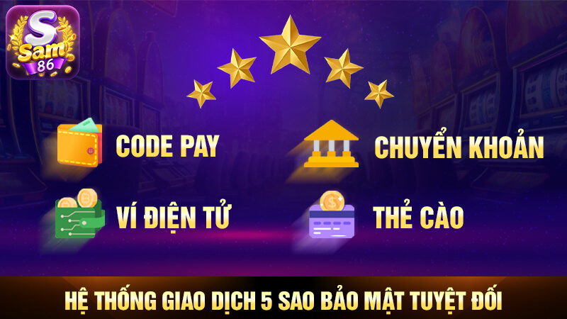Hệ thống giao dịch 5 sao bảo mật tuyệt đối