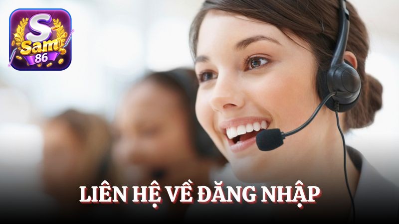 Trục trặc khi đăng nhập liên hệ SAM86 ngay