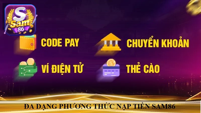 Nạp tiền SAM86 hỗ trợ đa phương thức