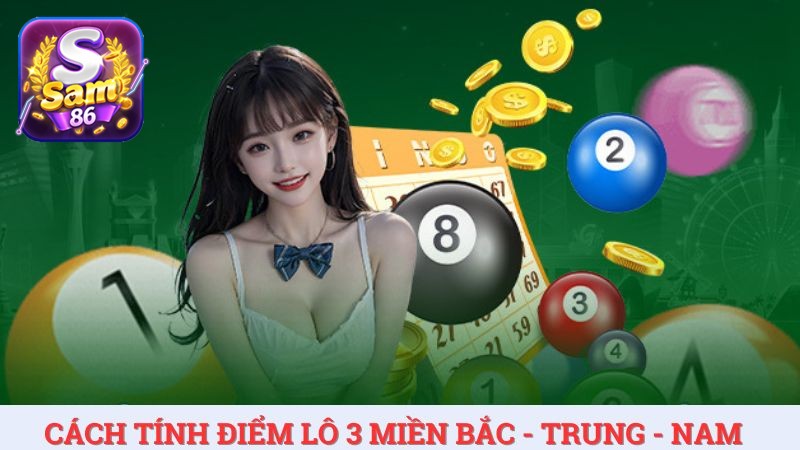 Lô đề 3 vùng miền SAM86 có cách quay đầu số, cách ăn chia theo điểm khác nhau.